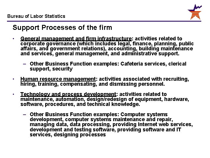 Bureau of Labor Statistics Support Processes of the firm • General management and firm