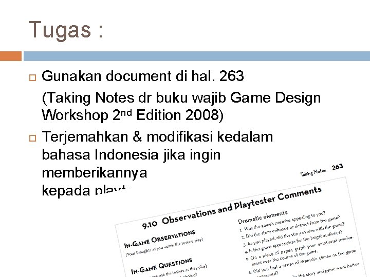 Tugas : Gunakan document di hal. 263 (Taking Notes dr buku wajib Game Design