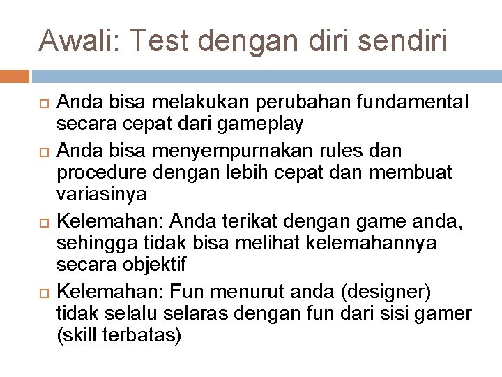 Awali: Test dengan diri sendiri Anda bisa melakukan perubahan fundamental secara cepat dari gameplay