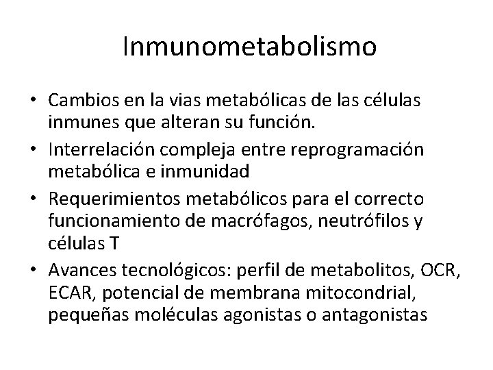 Inmunometabolismo • Cambios en la vias metabólicas de las células inmunes que alteran su