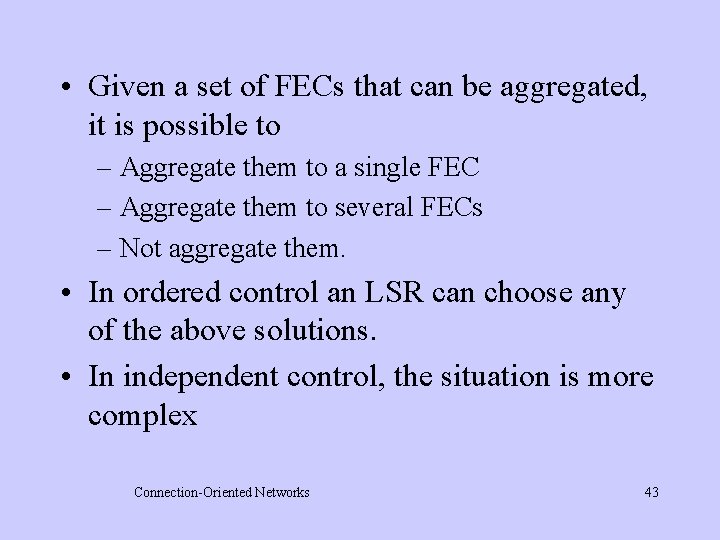  • Given a set of FECs that can be aggregated, it is possible