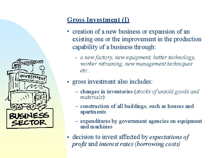 Gross Investment (I) • creation of a new business or expansion of an existing Gross Investment (I) • creation of a new business or expansion of an existing