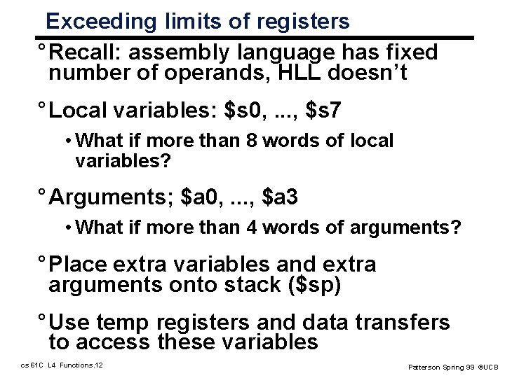 Exceeding limits of registers ° Recall: assembly language has fixed number of operands, HLL Exceeding limits of registers ° Recall: assembly language has fixed number of operands, HLL