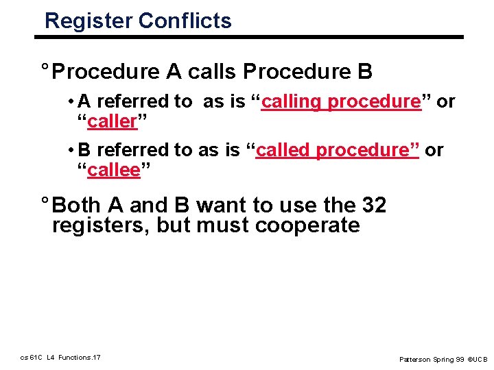 Register Conflicts ° Procedure A calls Procedure B • A referred to as is Register Conflicts ° Procedure A calls Procedure B • A referred to as is