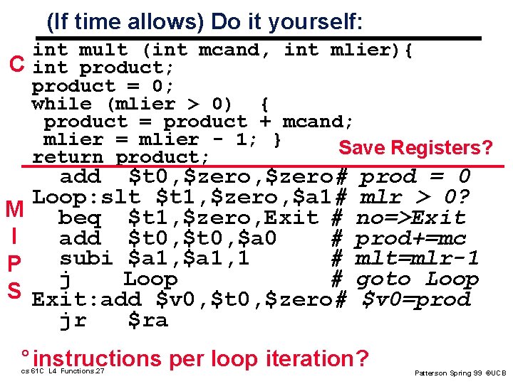 (If time allows) Do it yourself: int mult (int mcand, int mlier){ C int (If time allows) Do it yourself: int mult (int mcand, int mlier){ C int