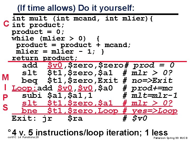 (If time allows) Do it yourself: int mult (int mcand, int mlier){ C int (If time allows) Do it yourself: int mult (int mcand, int mlier){ C int
