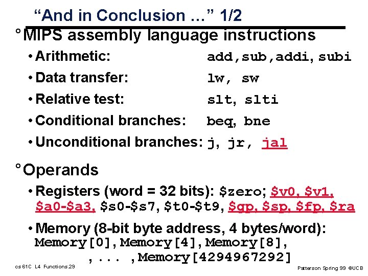 “And in Conclusion …” 1/2 ° MIPS assembly language instructions • Arithmetic: add, sub, “And in Conclusion …” 1/2 ° MIPS assembly language instructions • Arithmetic: add, sub,