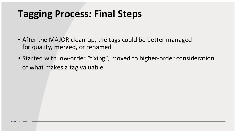 Tagging Process: Final Steps • After the MAJOR clean-up, the tags could be better