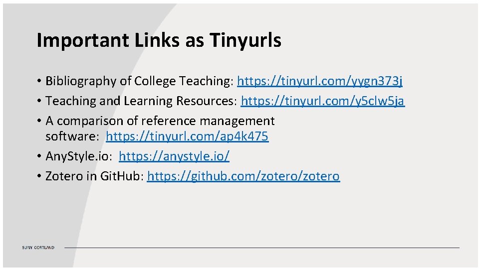 Important Links as Tinyurls • Bibliography of College Teaching: https: //tinyurl. com/yygn 373 j