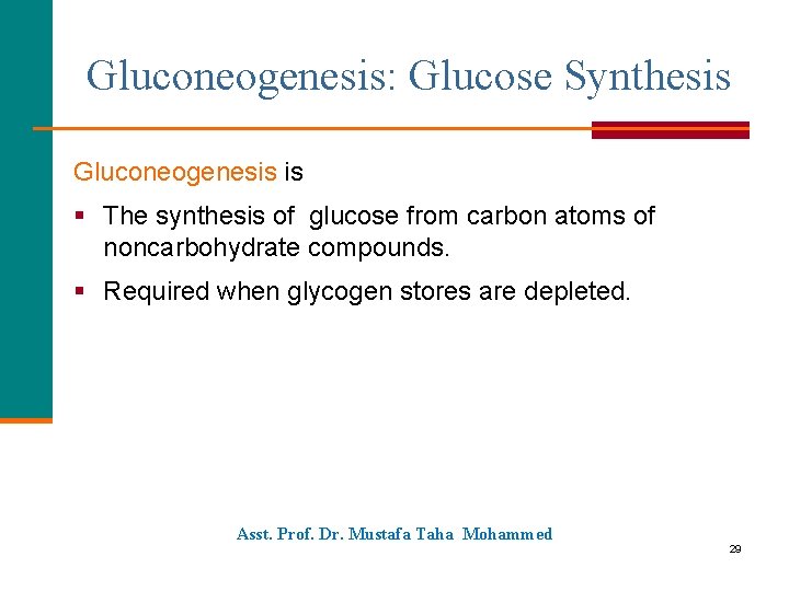 Gluconeogenesis: Glucose Synthesis Gluconeogenesis is § The synthesis of glucose from carbon atoms of