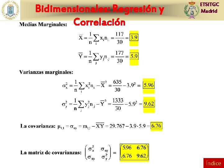 Bidimensionales: Regresión y Correlación ETSITGC Madrid Índice 