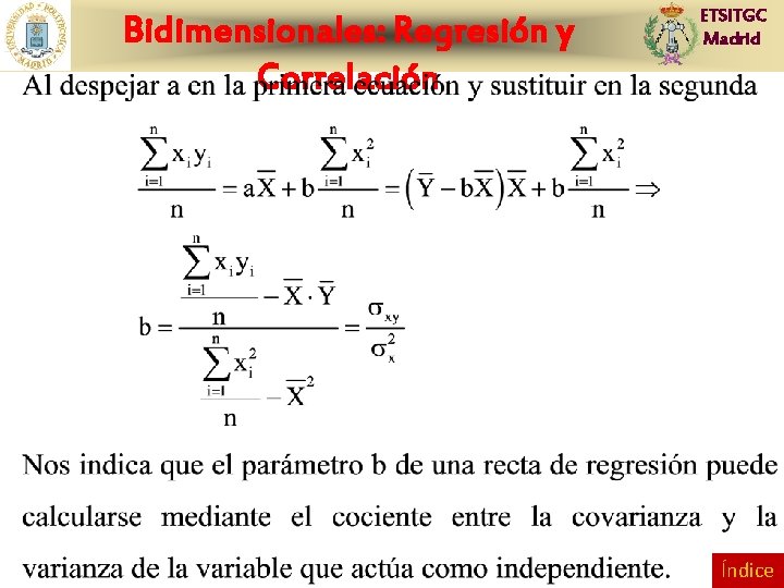 Bidimensionales: Regresión y Correlación ETSITGC Madrid Índice 