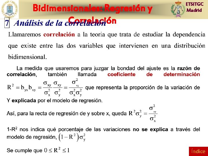 Bidimensionales: Regresión y Correlación ETSITGC Madrid Índice 