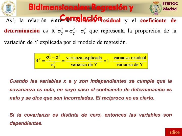 Bidimensionales: Regresión y Correlación ETSITGC Madrid Índice 