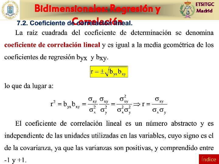 Bidimensionales: Regresión y Correlación ETSITGC Madrid Índice 