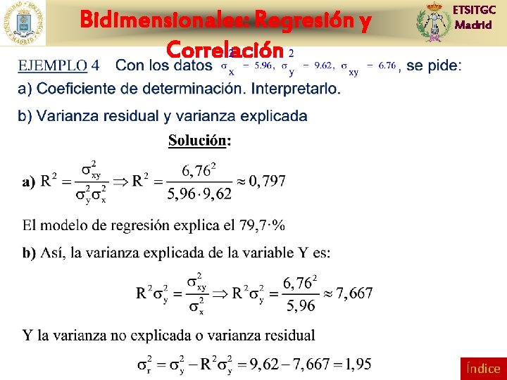 Bidimensionales: Regresión y Correlación ETSITGC Madrid Índice 
