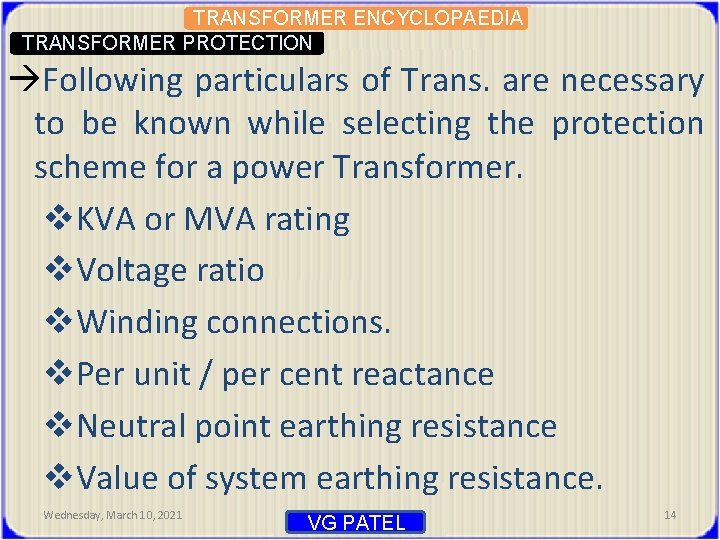 TRANSFORMER ENCYCLOPAEDIA TRANSFORMER PROTECTION Following particulars of Trans. are necessary to be known while