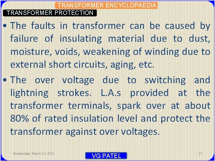 TRANSFORMER ENCYCLOPAEDIA TRANSFORMER PROTECTION • The faults in transformer can be caused by failure
