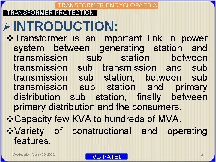 TRANSFORMER ENCYCLOPAEDIA TRANSFORMER PROTECTION ØINTRODUCTION: v. Transformer is an important link in power system