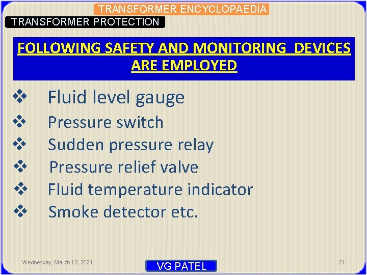 TRANSFORMER ENCYCLOPAEDIA TRANSFORMER PROTECTION FOLLOWING SAFETY AND MONITORING DEVICES ARE EMPLOYED v Fluid level