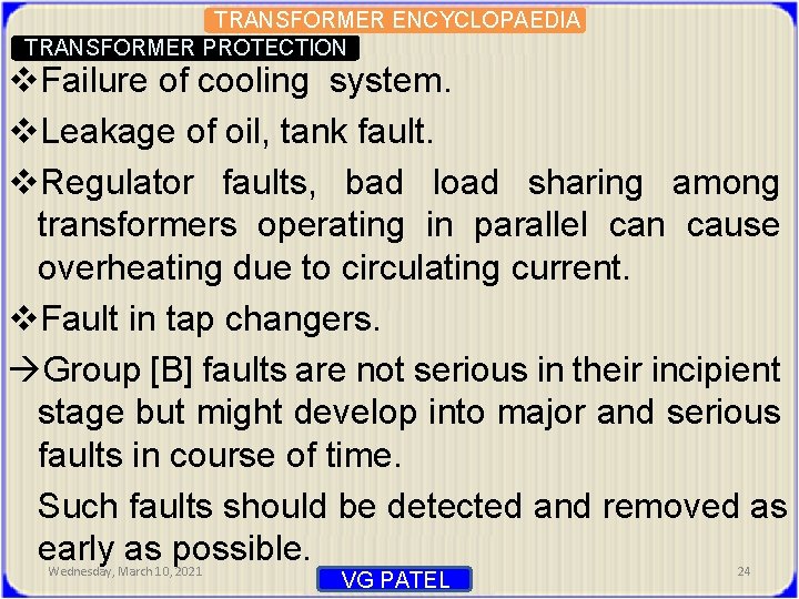 TRANSFORMER ENCYCLOPAEDIA TRANSFORMER PROTECTION v. Failure of cooling system. v. Leakage of oil, tank