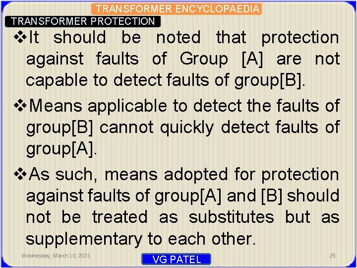 TRANSFORMER ENCYCLOPAEDIA TRANSFORMER PROTECTION v. It should be noted that protection against faults of