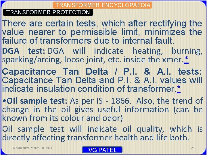 TRANSFORMER ENCYCLOPAEDIA TRANSFORMER PROTECTION There are certain tests, which after rectifying the value nearer