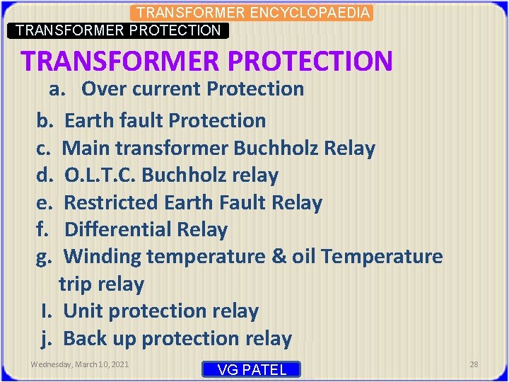 TRANSFORMER ENCYCLOPAEDIA TRANSFORMER PROTECTION a. Over current Protection b. Earth fault Protection c. Main