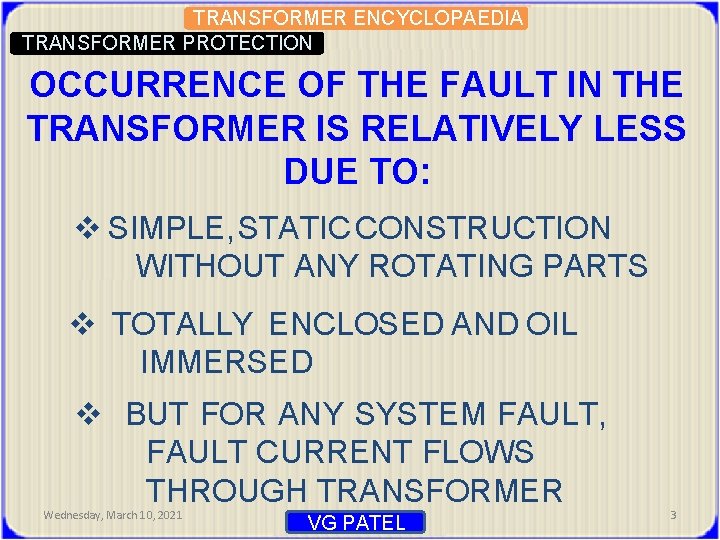 TRANSFORMER ENCYCLOPAEDIA TRANSFORMER PROTECTION OCCURRENCE OF THE FAULT IN THE TRANSFORMER IS RELATIVELY LESS