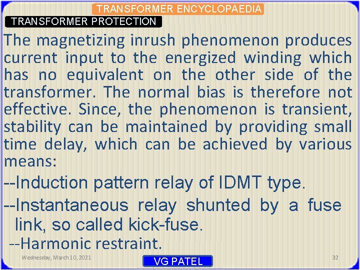 TRANSFORMER ENCYCLOPAEDIA TRANSFORMER PROTECTION The magnetizing inrush phenomenon produces current input to the energized