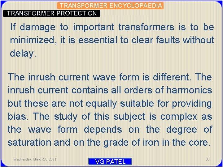 TRANSFORMER ENCYCLOPAEDIA TRANSFORMER PROTECTION If damage to important transformers is to be minimized, it