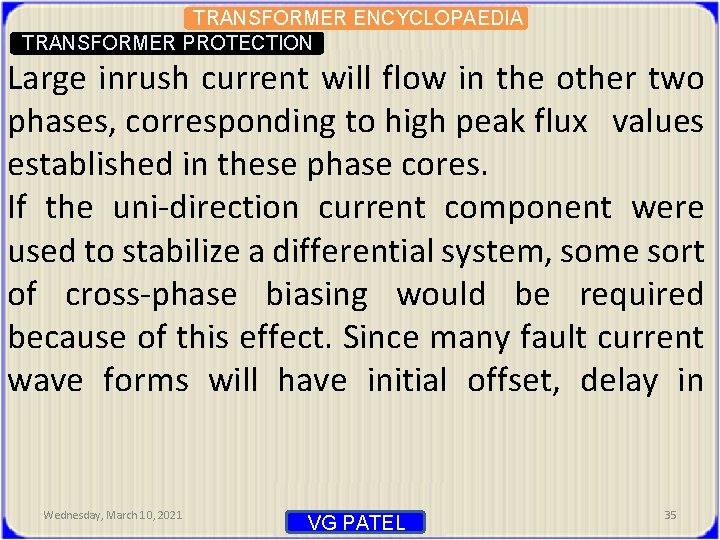 TRANSFORMER ENCYCLOPAEDIA TRANSFORMER PROTECTION Large inrush current will flow in the other two phases,