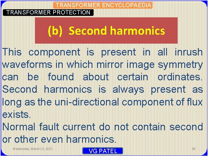 TRANSFORMER ENCYCLOPAEDIA TRANSFORMER PROTECTION (b) Second harmonics This component is present in all inrush