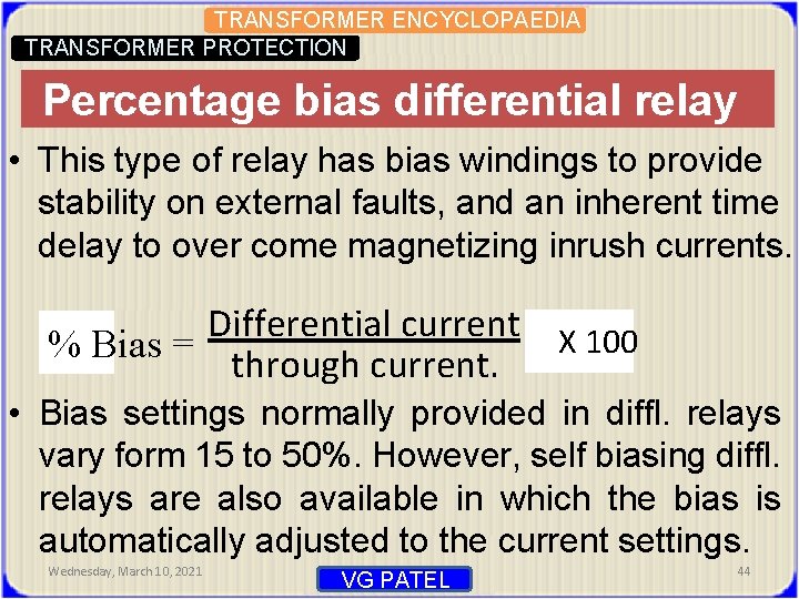 TRANSFORMER ENCYCLOPAEDIA TRANSFORMER PROTECTION Percentage bias differential relay • This type of relay has