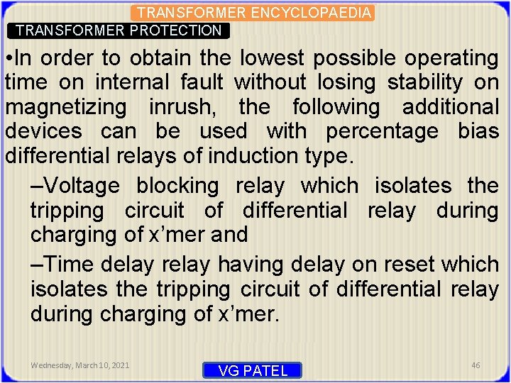 TRANSFORMER ENCYCLOPAEDIA TRANSFORMER PROTECTION • In order to obtain the lowest possible operating time