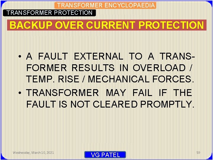 TRANSFORMER ENCYCLOPAEDIA TRANSFORMER PROTECTION BACKUP OVER CURRENT PROTECTION • A FAULT EXTERNAL TO A