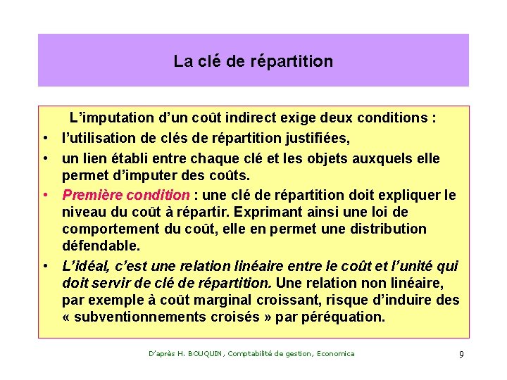 La clé de répartition • • L’imputation d’un coût indirect exige deux conditions :