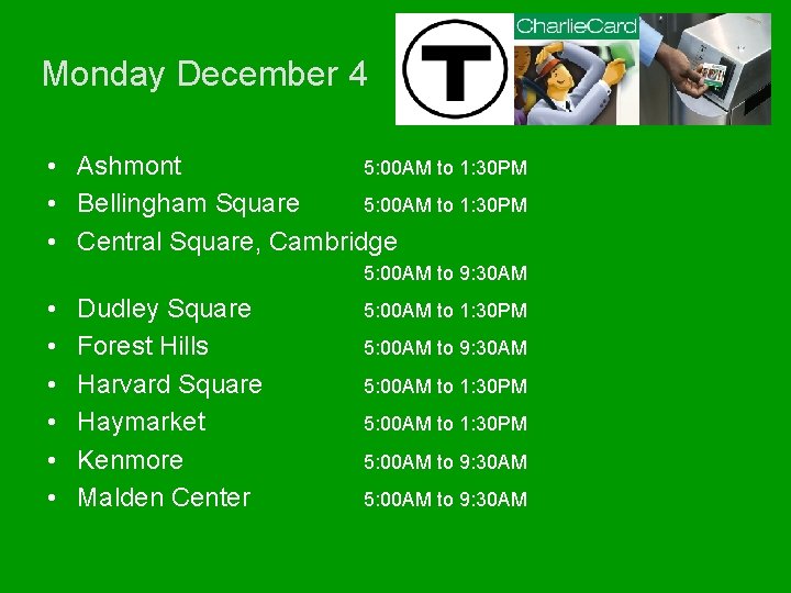Monday December 4 • Ashmont 5: 00 AM to 1: 30 PM • Bellingham