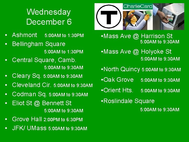 Wednesday December 6 • Ashmont 5: 00 AM to 1: 30 PM • Bellingham