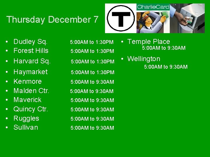 Thursday December 7 • Dudley Sq. • Forest Hills • Harvard Sq. 5: 00