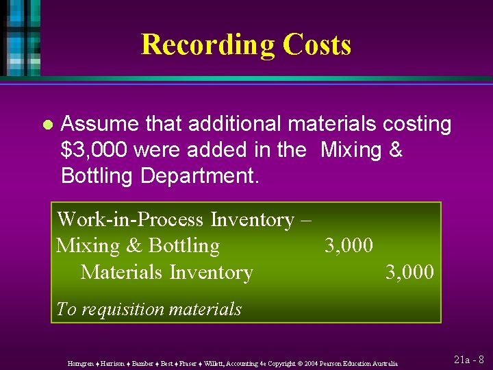 Recording Costs l Assume that additional materials costing $3, 000 were added in the