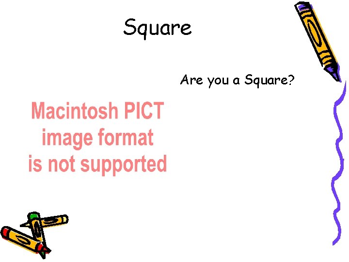 Square Are you a Square? 