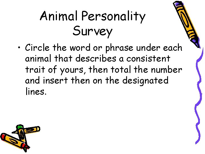 Animal Personality Survey • Circle the word or phrase under each animal that describes