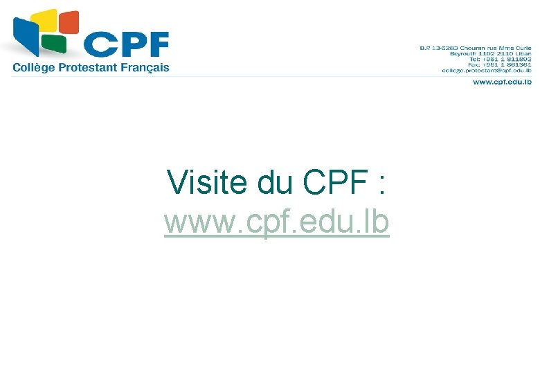 27 Visite du CPF : www. cpf. edu. lb 