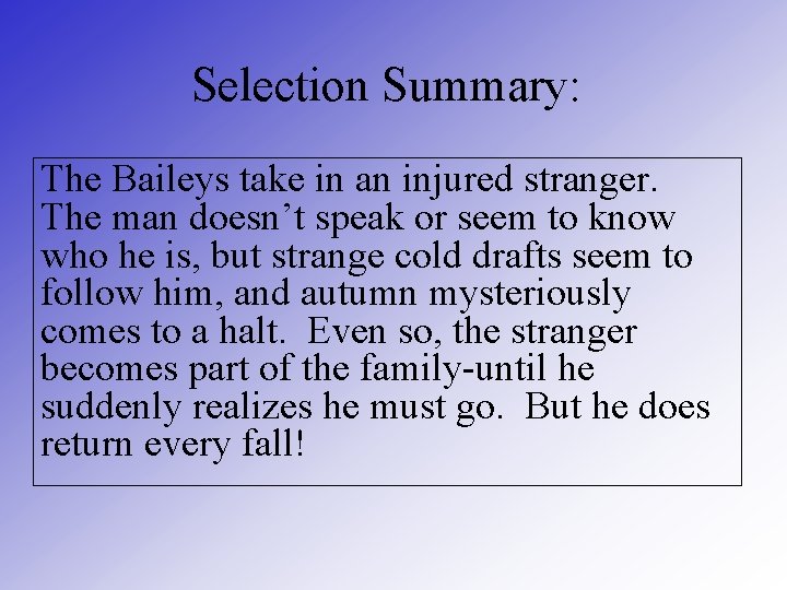 Selection Summary: The Baileys take in an injured stranger. The man doesn’t speak or