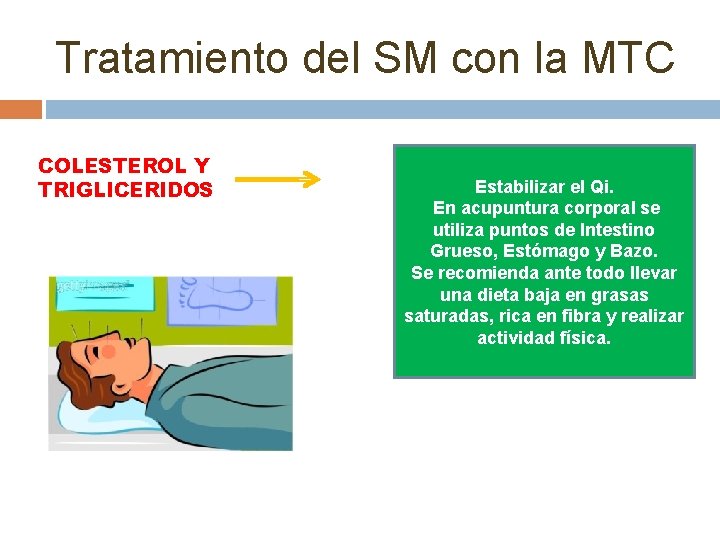 Tratamiento del SM con la MTC COLESTEROL Y TRIGLICERIDOS Estabilizar el Qi. En acupuntura