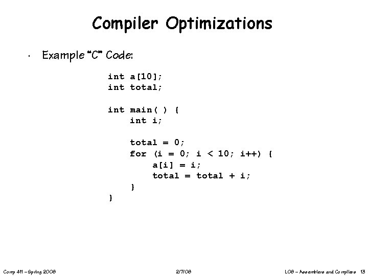 Compiler Optimizations ∙ Example “C” Code: int a[10]; int total; int main( ) {