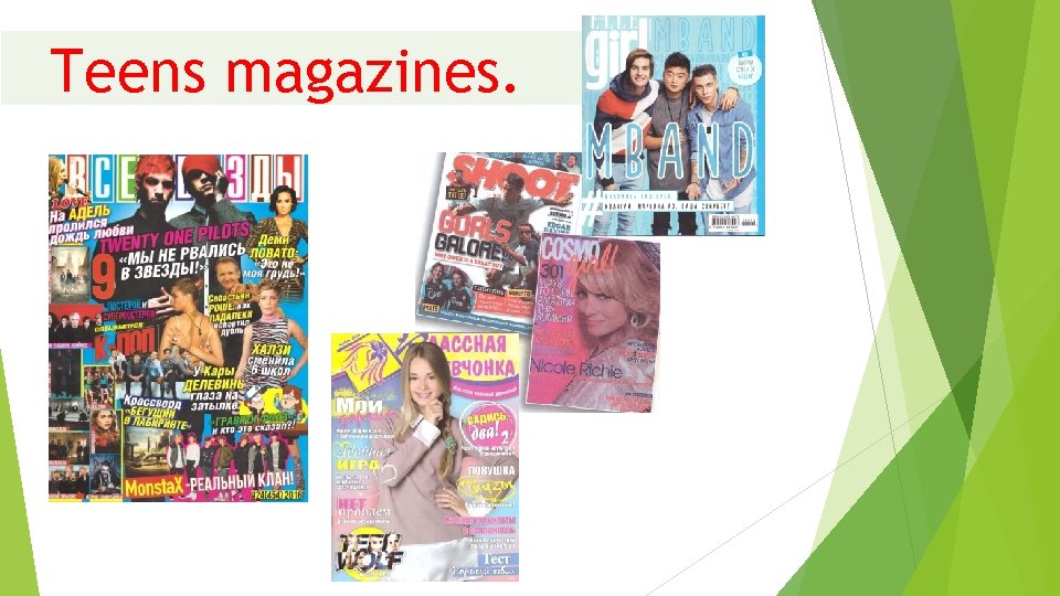Teens magazines. 