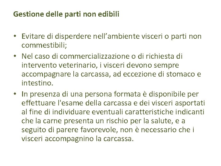 Gestione delle parti non edibili • Evitare di disperdere nell’ambiente visceri o parti non