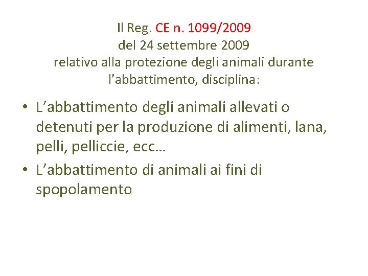 Il Reg. CE n. 1099/2009 del 24 settembre 2009 relativo alla protezione degli animali